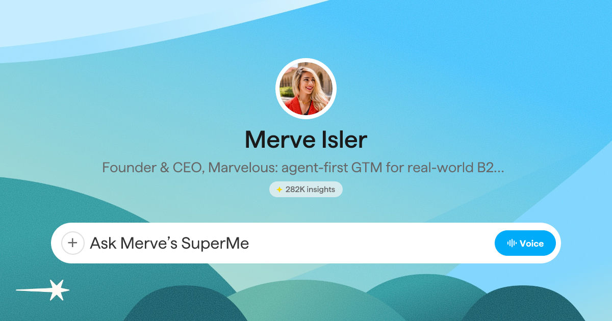 Merve Isler - Founder & CEO, Marvelous: agent-first GTM for real-world ...