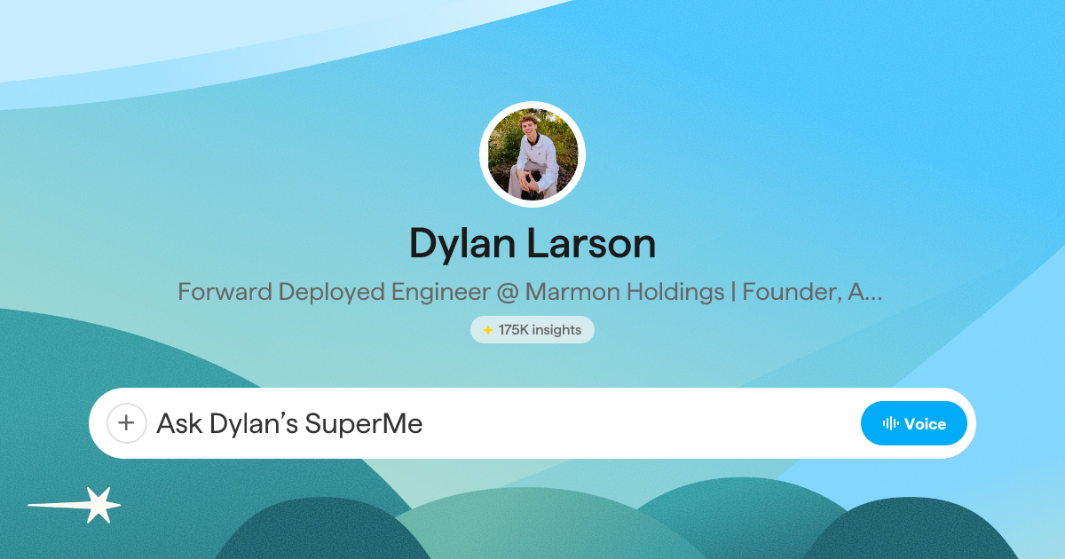 Dylan Larson - Forward Deployed Engineer @ Marmon Holdings | Founder ...